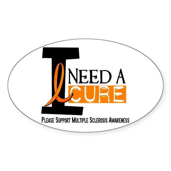 CafePress - I Need A Cure MS Oval Sticker - Sticker (Oval)