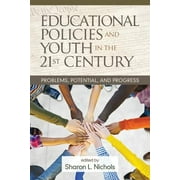 Educational Policies and Youth in the 21st Century: Problems, Potential, and Progress, Used [Paperback]