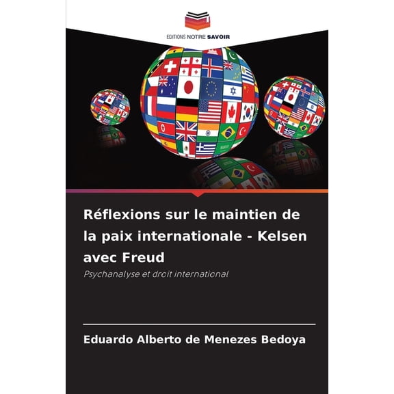 Réflexions sur le maintien de la paix internationale - Kelsen avec Freud, (Paperback)