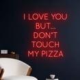 thumbnail image 2 of Handmadetneonsign I Love You But Don't Touch My Pizza Neon Light, Pizza Neon Sign, Italy Restaurant, 2 of 5