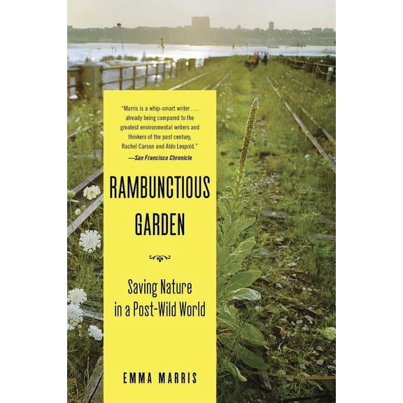 Rambunctious Garden : Saving Nature in a Post-Wild World (Paperback)
