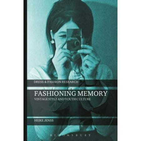 Fashioning Memory: Vintage Style and Youth Culture