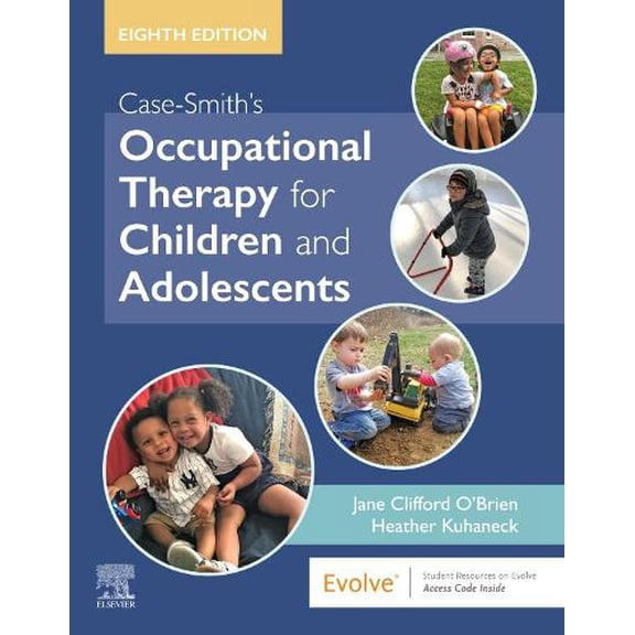 Pre-Owned Case-Smith's Occupational Therapy for Children and Adolescents (Hardcover) 0323512631 9780323512633