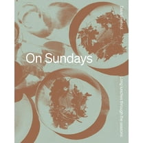 On Sundays : Long Lunches Through The Seasons (Hardcover)