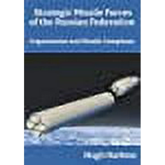 Strategic Missile Forces of the Russian Federation : Organisation and Missile complexes