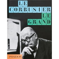 Le Corbusier: Le Grand, (Hardcover)