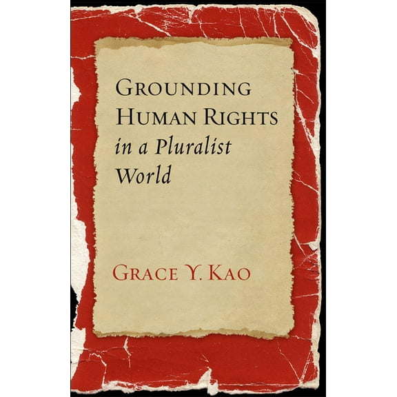 Advancing Human Rights Grounding Human Rights in a Pluralist World, (Paperback)