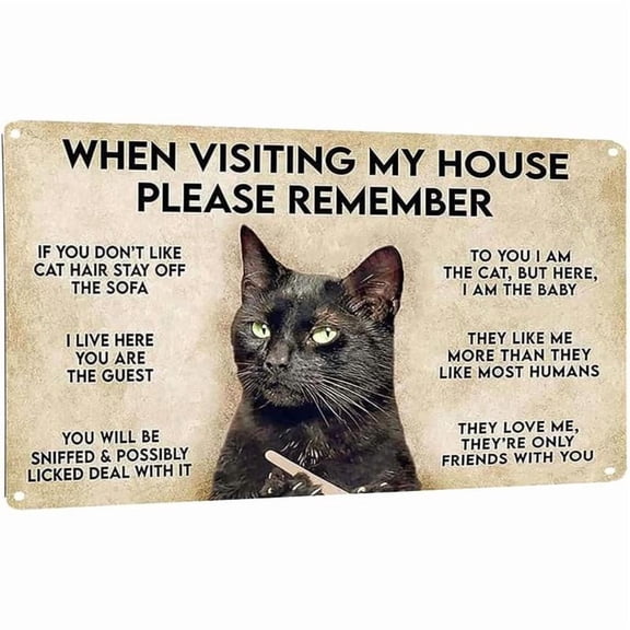 8*12inchs Cat Metal Sign When Visiting My House Please Remember Tin Signs Gift For Cat Lover 8x12 Inches
