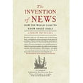 thumbnail image 1 of Pre-Owned The Invention of News: How the World Came to Know About Itself (Hardcover) 0300179081 9780300179088, 1 of 1