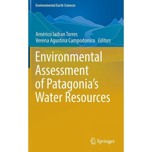 Environmental Earth Sciences Environmental Assessment of Patagonia's Water Resources, (Hardcover)