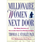 Millionaire Women Next Door : The Many Journeys of Successful American Businesswomen (Paperback)