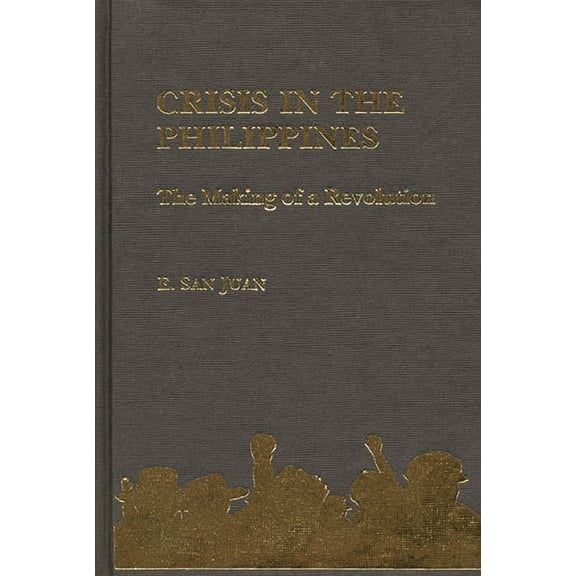 Crisis in the Philippines: The Making of a Revolution, (Hardcover)