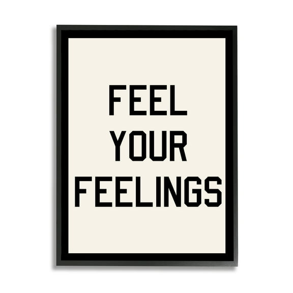 Stupell Industries Feel Your Feelings Phrase Inspirational Painting Black Framed Art Print Wall Art, 11 x 14