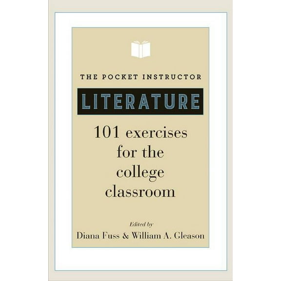 Skills for Scholars The Pocket Instructor: Literature: 101 Exercises for the College Classroom, Book 25, (Hardcover)