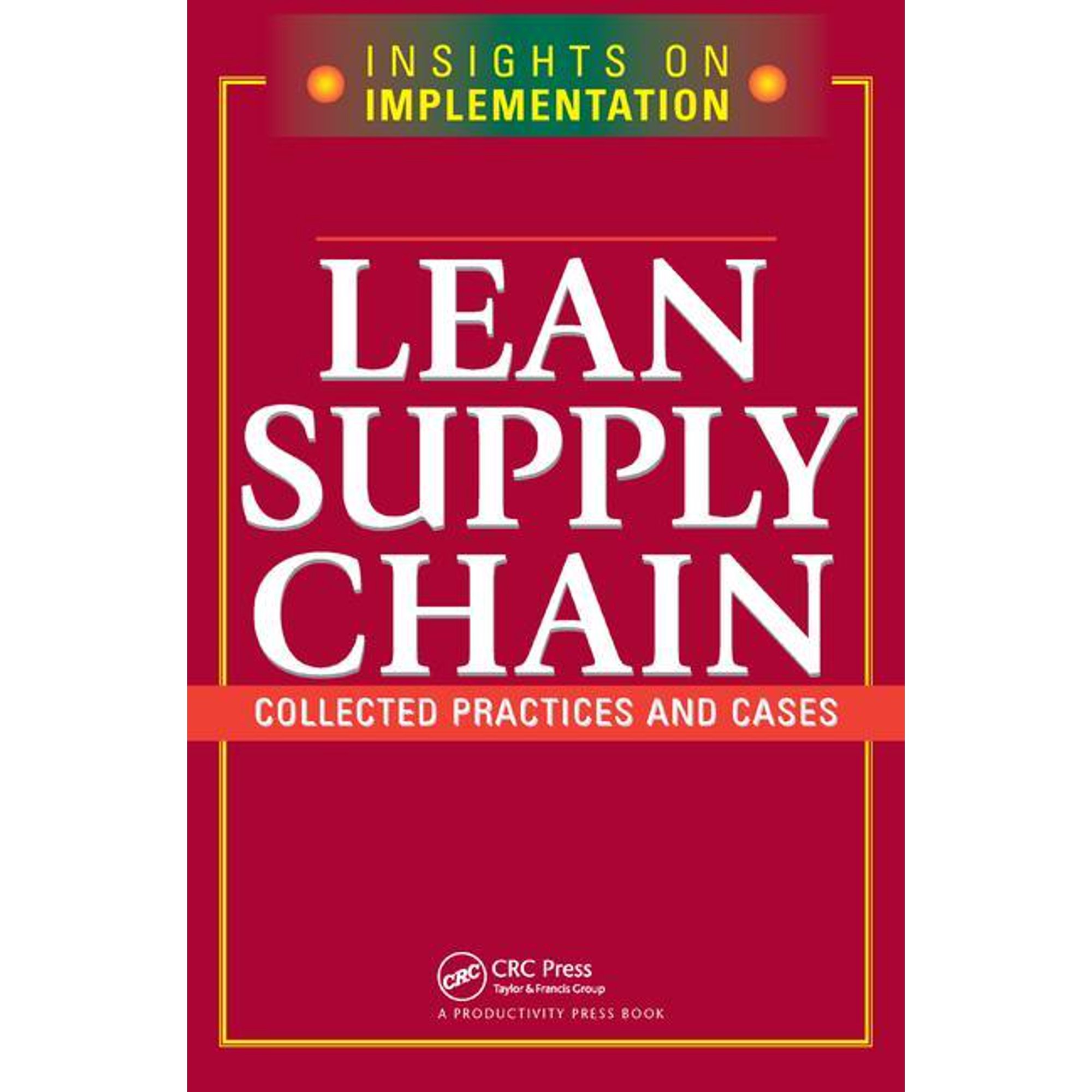 Lean Supply Chain: Collected Practices & Cases (Hardcover)