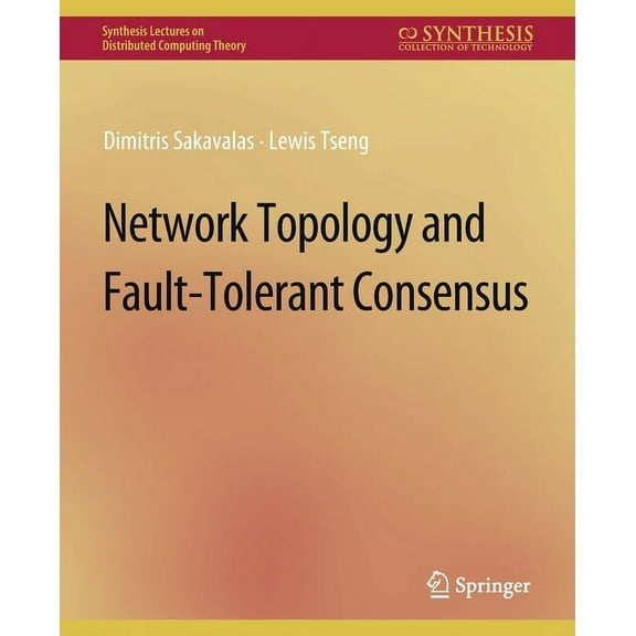 Synthesis Lectures on Distributed Comput Network Topology and Fault-Tolerant Consensus, (Paperback)