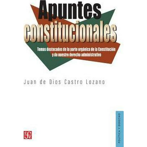 APUNTES CONSTITUCIONALES FONDO DE CULTURA ECONOMICA JUAN DE DIOS CASTROS LOZANO