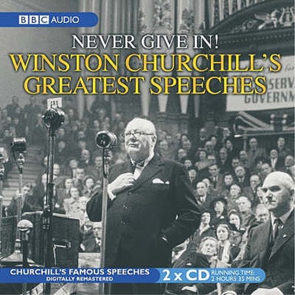 Pre-Owned Winston Churchill's Greatest Speeches: Vol 1: Never Give In! (Audiobook) by Winston Churchill