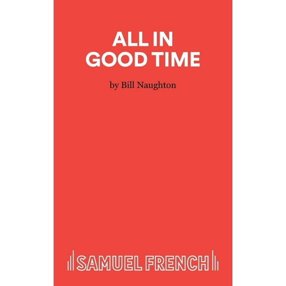 All In Good Time - A Comedy, (Paperback)