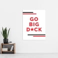 thumbnail image 2 of Video Game Quote Go Big D*ck Star Extra Large XL Wall Art Poster Print, 2 of 3