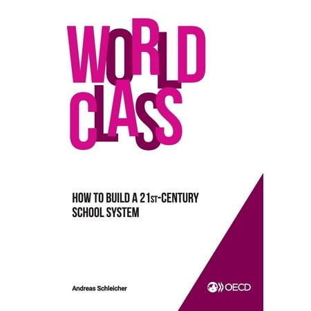 Strong Performers and Successful Reformers in Education World Class How to Build a 21st-Century School (Finland's Education System Best In World)