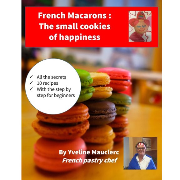 French Macarons: The small cookies of happiness (Paperback)