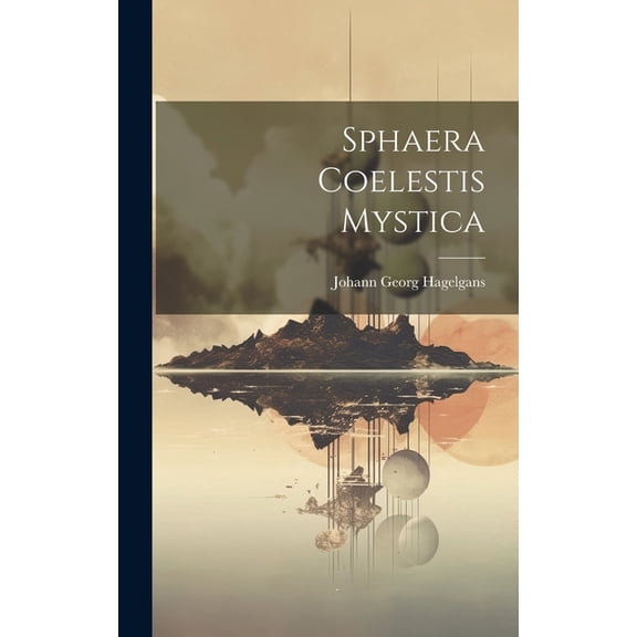 Sphaera Coelestis Mystica (Hardcover)