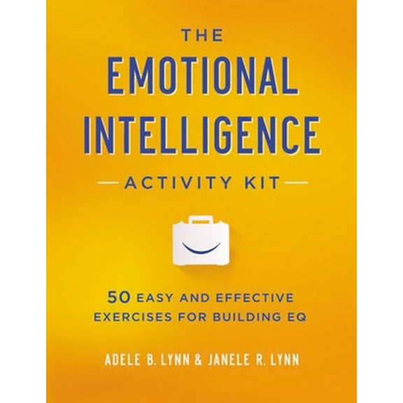 Pre-Owned The Emotional Intelligence Activity Kit: 50 Easy and Effective Exercises for Building EQ (Paperback) 0814449239 9780814449233