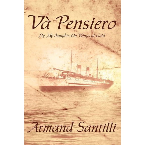 Va' Pensiero : Fly, My Thoughts, on Wings of Gold