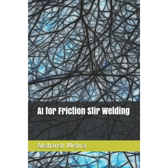 AI for Friction Stir Welding (Paperback)