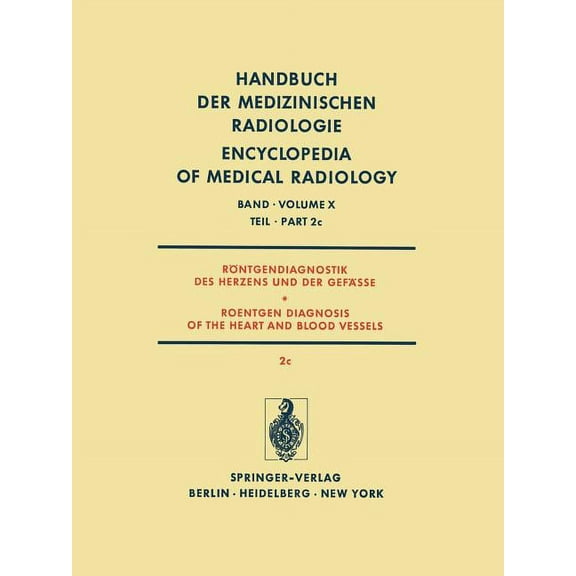 RÃ¶ntgendiagnostik Des Herzens Und Der GefÃ¤sse / Roentgen Diagnosis of the Heart and Blood Vessels, (Paperback)