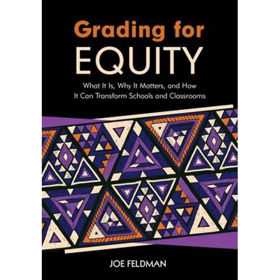 Pre-Owned Grading for Equity: What It Is, Why It Matters, and How It Can Transform Schools and Classrooms (Paperback) 1506391575 9781506391571