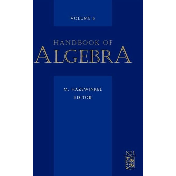 Handbook of Algebra Handbook of Algebra: Volume 6, Book 6, (Hardcover)