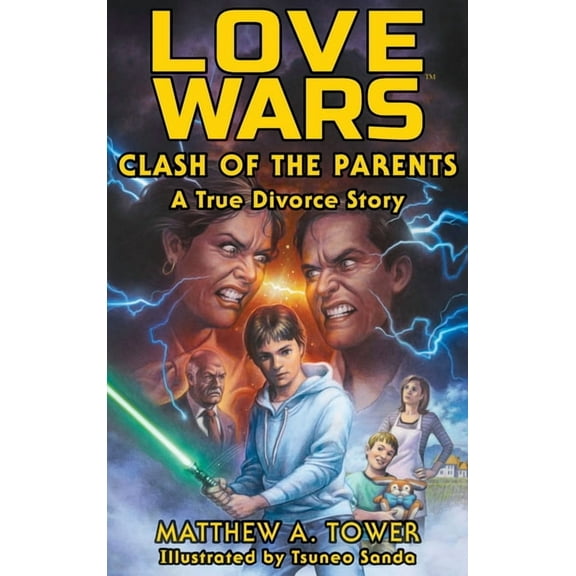 Love Wars - Clash of the Parents, A True Divorce Story - Memoir, (Hardcover)