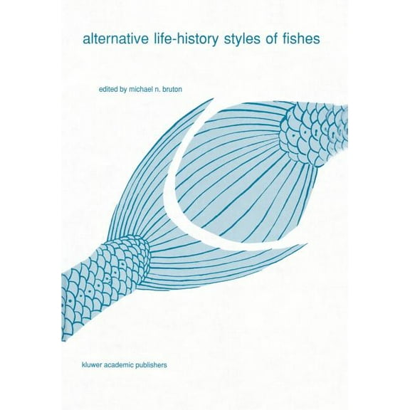 Developments in Environmental Biology of Alternative Life-History Styles of Fishes, Book 10, (Paperback)