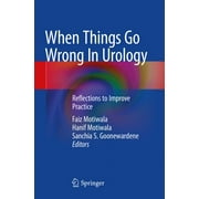 When Things Go Wrong in Urology: Reflections to Improve Practice (Paperback)