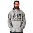 thumbnail image 5 of Never Trust An Atom Science Nerd Joke Hoodie Sweatshirt Women Men Brisco Brands M, 5 of 6