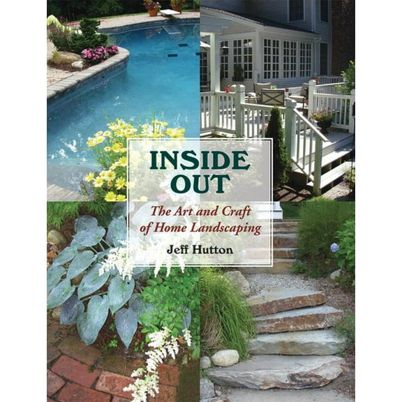 Inside Out: The Art and Craft of Home Landscaping (Paperback)