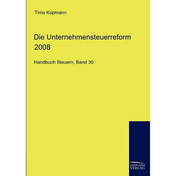 Die Unternehmensteuerreform 2008 (Paperback)