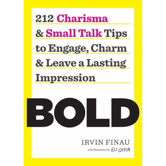 Bold: 212 Charisma and Small Talk Tips to Engage, Charm and Leave a Lasting Impression, (Paperback)