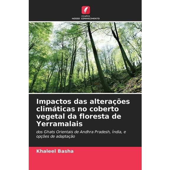 Impactos das alteraÃ§Ãµes climÃ¡ticas no coberto vegetal da floresta de Yerramalais, (Paperback)