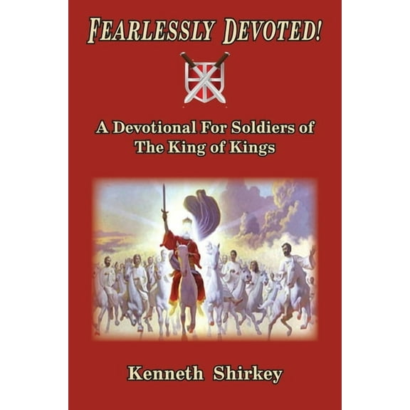 1: Fearlessly Devoted : A Devotional for Soldiers of the King of Kings (Series #1) (Paperback)