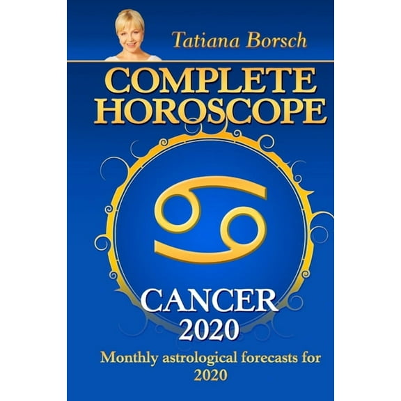 Complete Horoscope CANCER 2020: Monthly Astrological Forecasts for 2020, (Paperback)