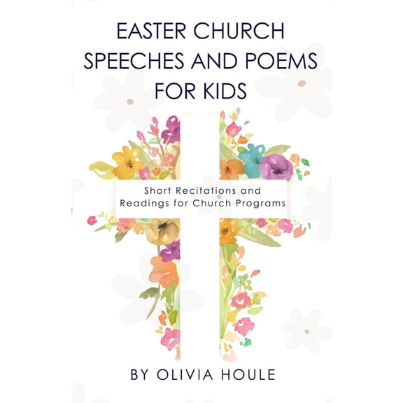 Easter Church Speeches and poems for Kids: Short Recitations and Reading for Church Programs, (Paperback)