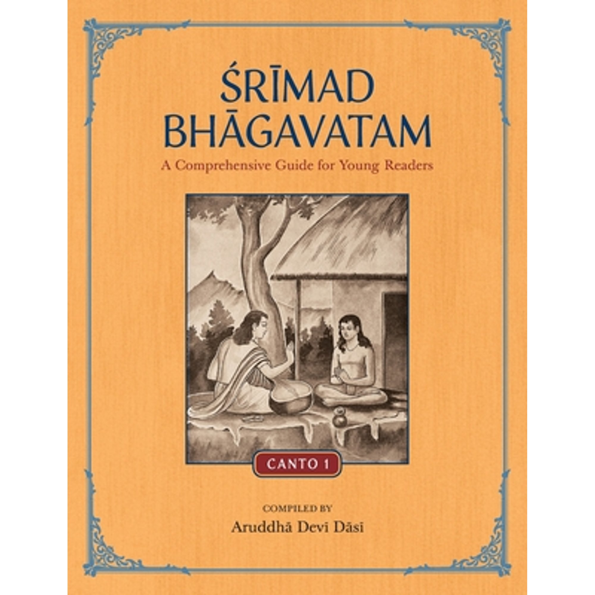 Srimad Bhagavatam: A Comprehensive Guide for Young Readers: Canto