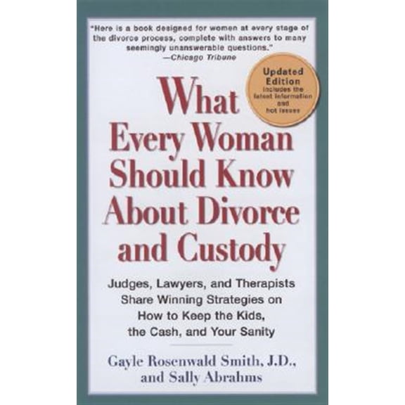 Pre-Owned What Every Woman Should Know about Divorce and Custody (Rev): Judges, Lawyers, and Therapists Share Winning Strategies Onhow Tokeep the Kids, the Cash, and Your Sanity Paperback