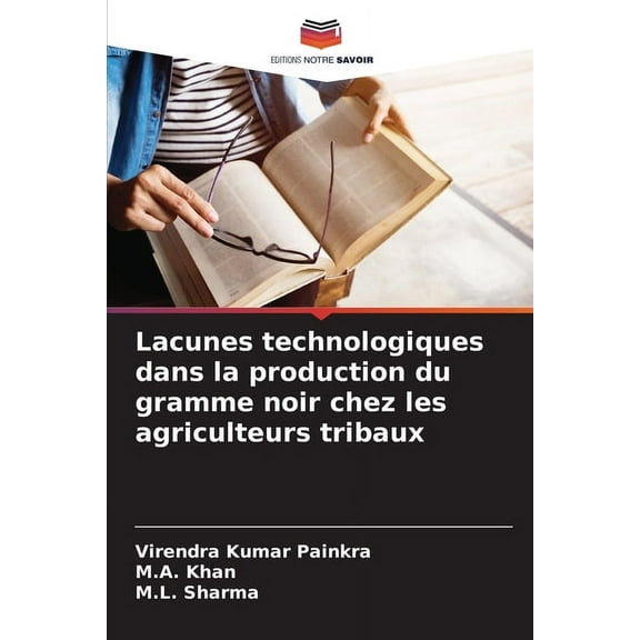 Lacunes technologiques dans la production du gramme noir chez les agriculteurs tribaux, (Paperback)