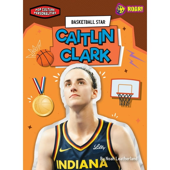 Pop Culture Personalities Basketball Star Caitlin Clark, (Hardcover)