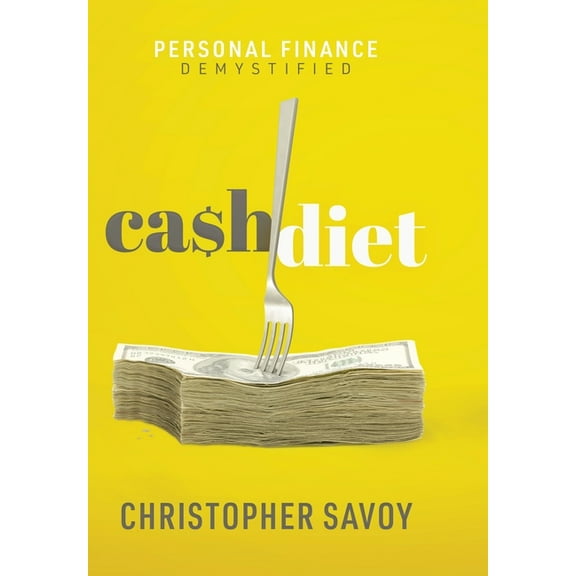 Cash Diet: Personal Finance Demystified, (Hardcover)