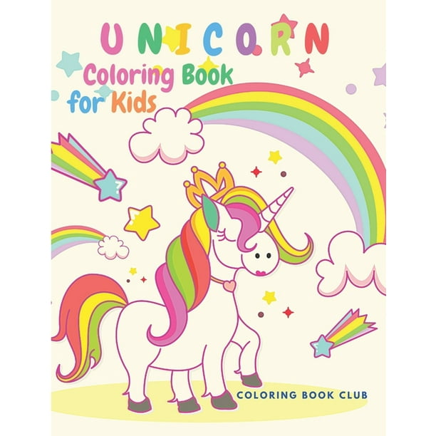 Unicorn Coloring Book for Kids: Activity Book to Color For Preschool,  Kindergarten and Children Ages 2-8 (Paperback)